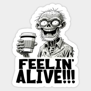 Feelin' Alive! Coffee lover zombie Sticker